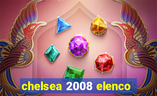 chelsea 2008 elenco