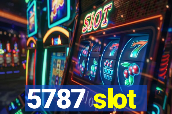 5787 slot