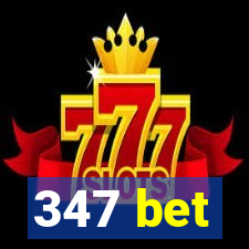 347 bet