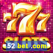 52 bet .com