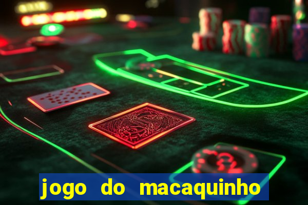 jogo do macaquinho que ganha dinheiro