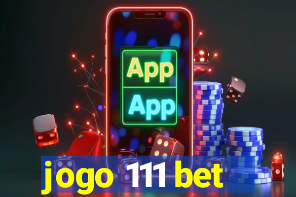 jogo 111 bet