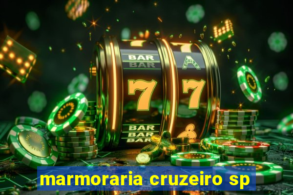 marmoraria cruzeiro sp