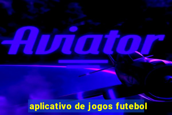 aplicativo de jogos futebol