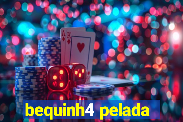 bequinh4 pelada