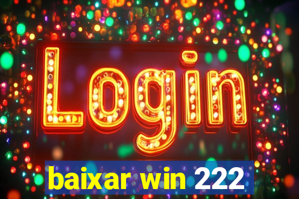 baixar win 222