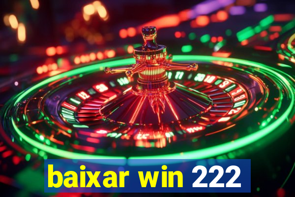 baixar win 222