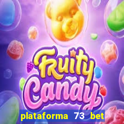 plataforma 73 bet é confiável