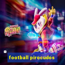 football pirocudos