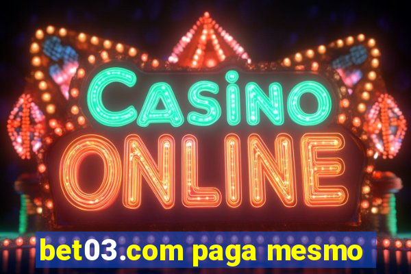 bet03.com paga mesmo