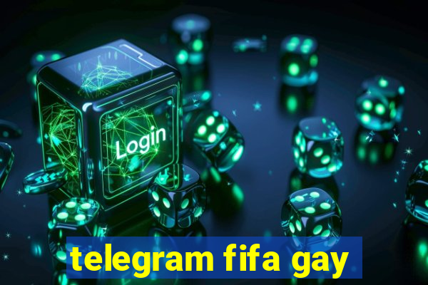 telegram fifa gay