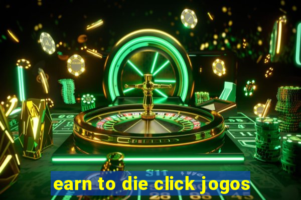 earn to die click jogos