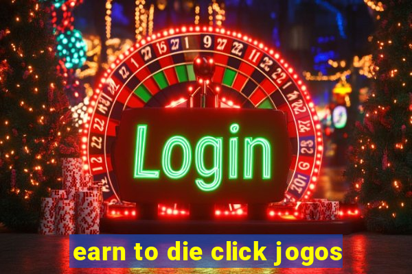 earn to die click jogos