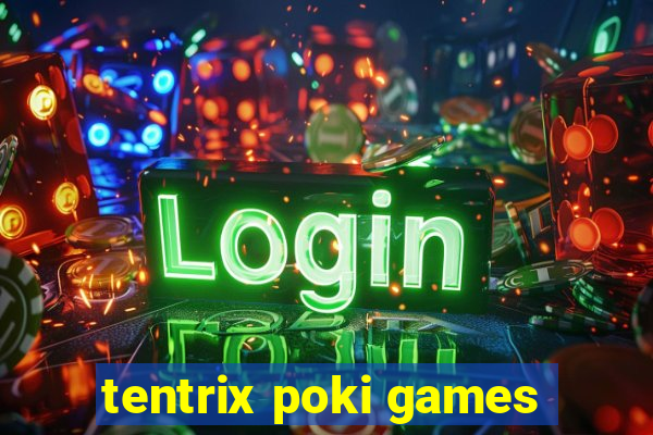 tentrix poki games