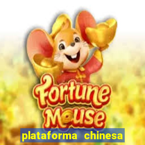 plataforma chinesa do tigrinho