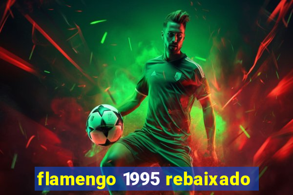 flamengo 1995 rebaixado