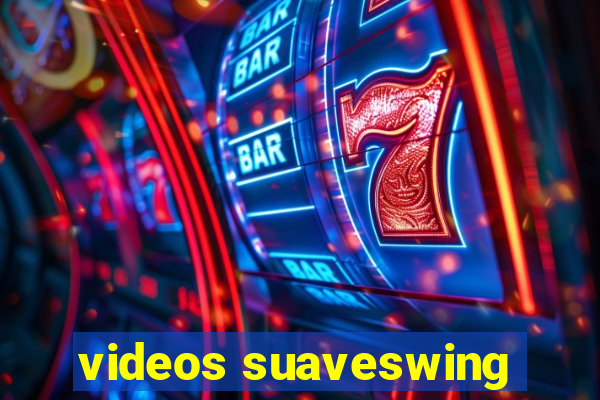 videos suaveswing