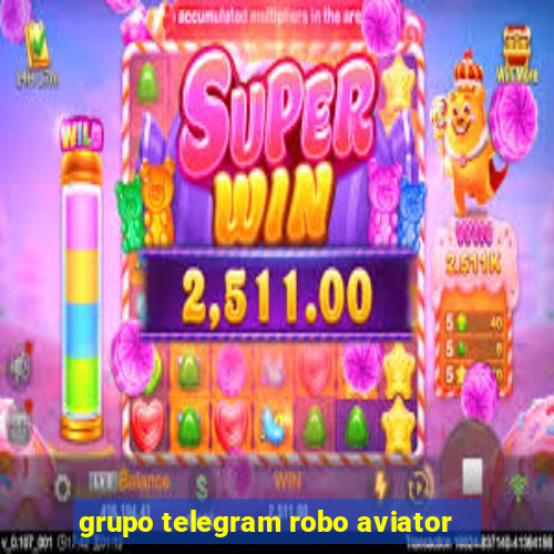 grupo telegram robo aviator