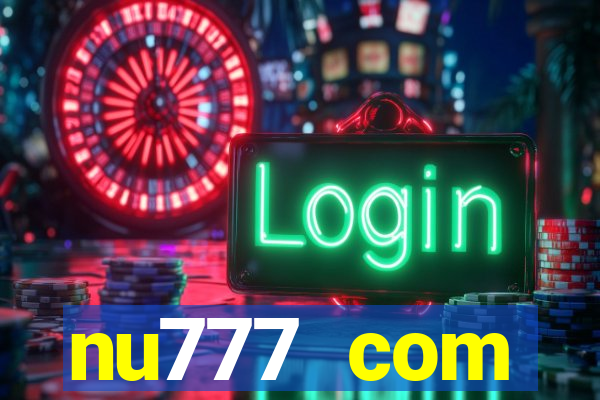 nu777 com plataforma de jogos