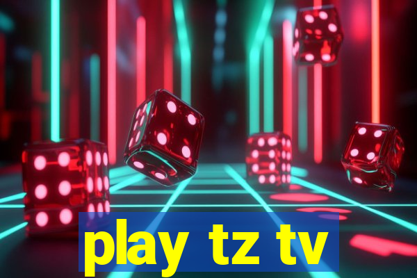 play tz tv