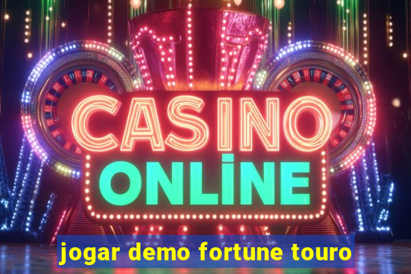 jogar demo fortune touro