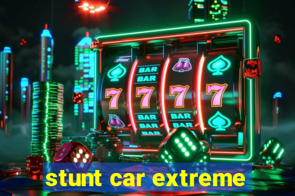 stunt car extreme