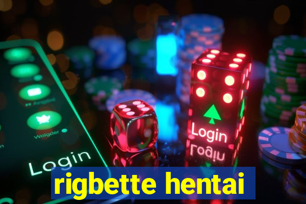 rigbette hentai