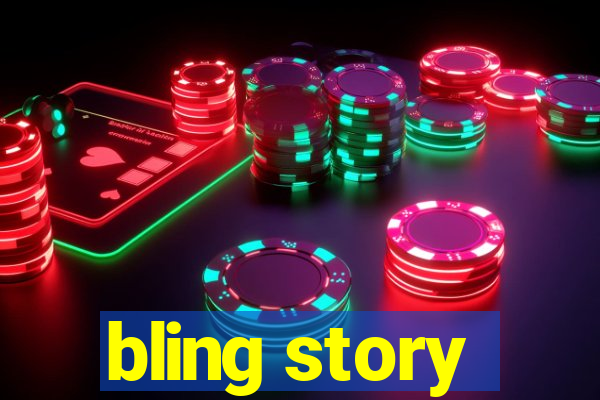 bling story