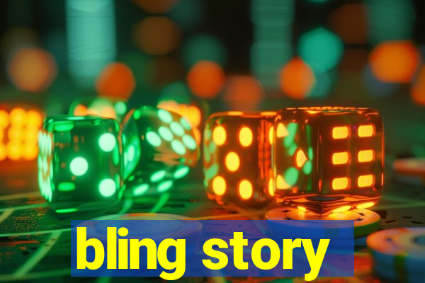 bling story