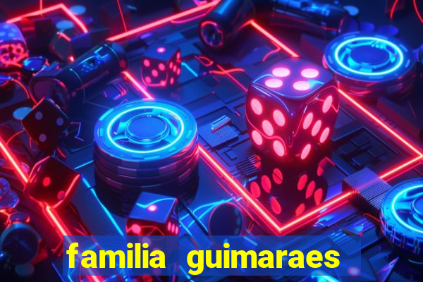 familia guimaraes na bahia