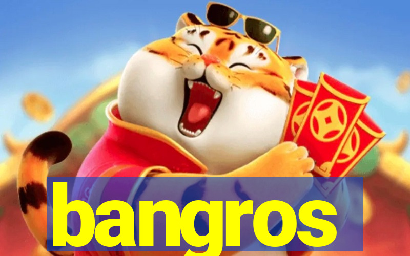 bangros