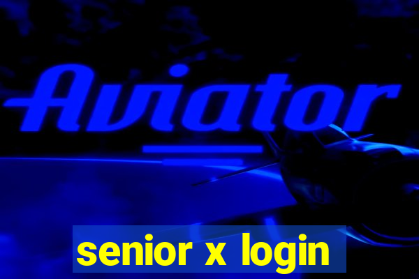 senior x login