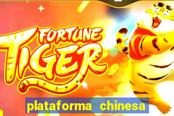 plataforma chinesa de jogos de cassino