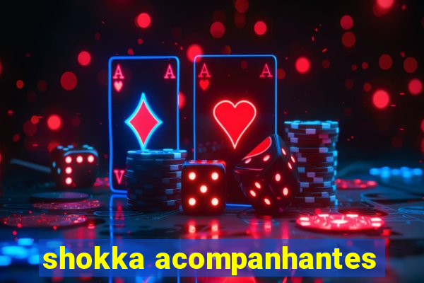 shokka acompanhantes