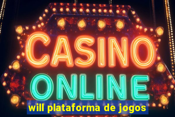 will plataforma de jogos