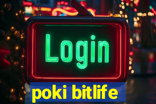 poki bitlife