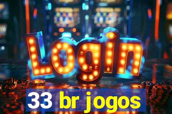 33 br jogos