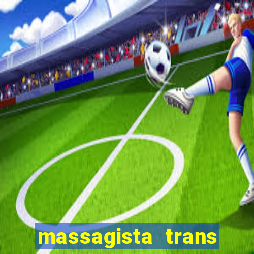 massagista trans sao paulo