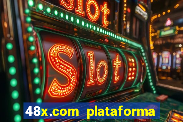 48x.com plataforma de jogos