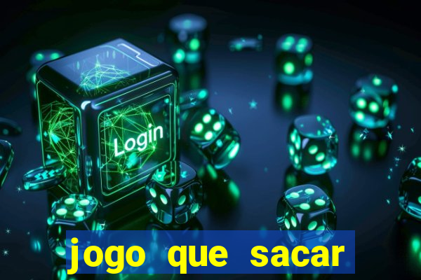 jogo que sacar dinheiro de verdade