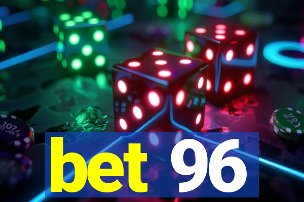 bet 96