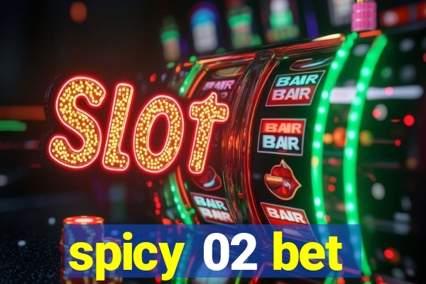 spicy 02 bet