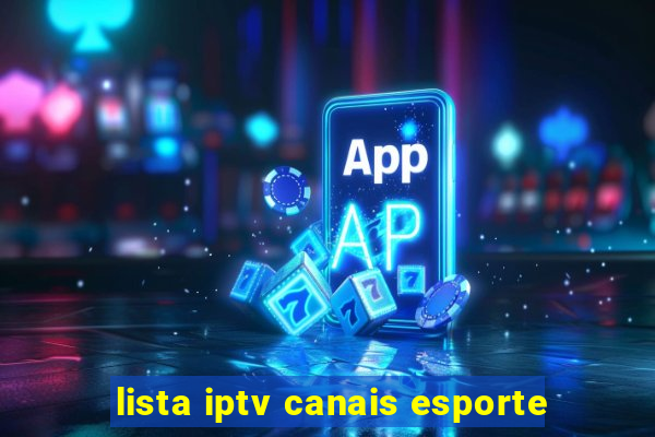 lista iptv canais esporte