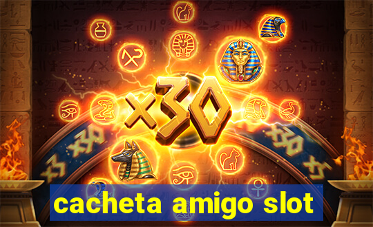 cacheta amigo slot