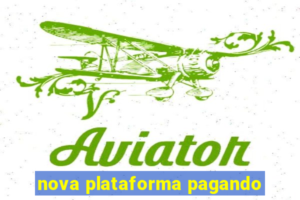 nova plataforma pagando