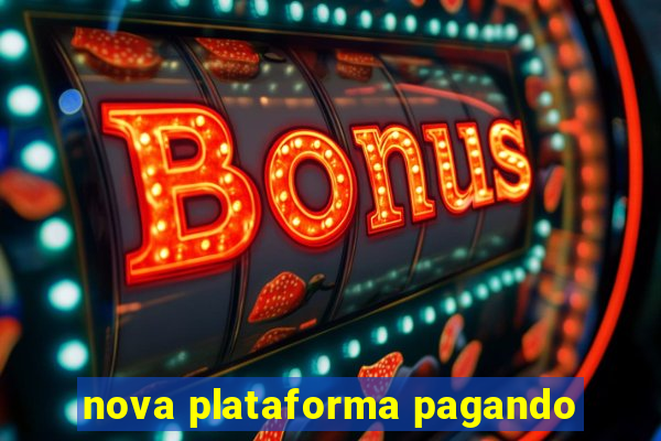 nova plataforma pagando