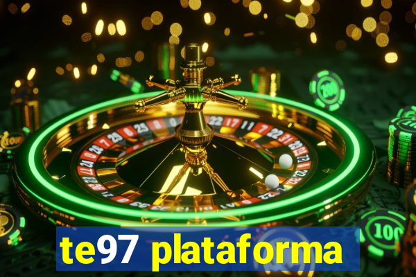 te97 plataforma