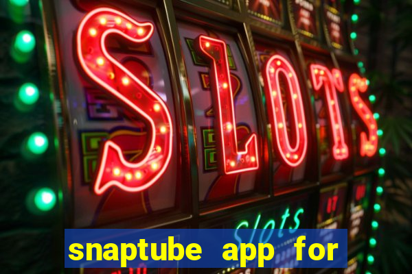 snaptube app for windows 7