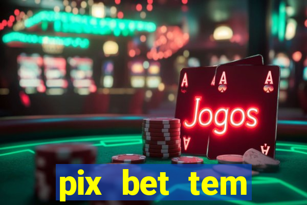 pix bet tem pagamento antecipado