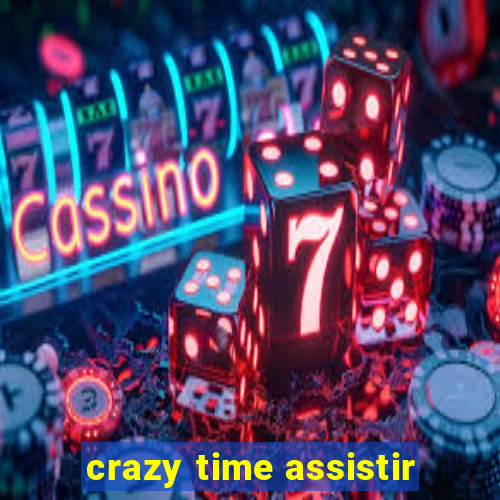 crazy time assistir